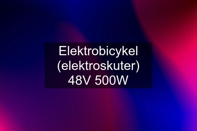 Elektrobicykel (elektroskuter) 48V 500W