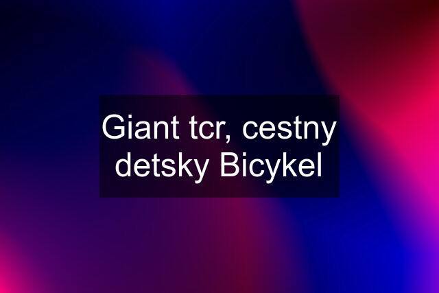 Giant tcr, cestny detsky Bicykel