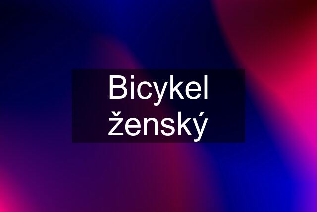 Bicykel ženský