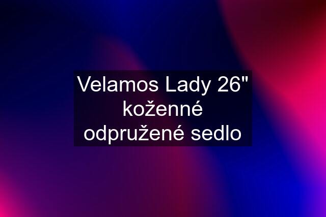 Velamos Lady 26" koženné odpružené sedlo