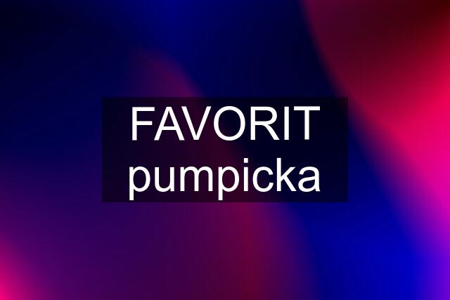 FAVORIT pumpicka