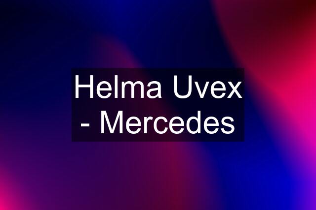 Helma Uvex - Mercedes