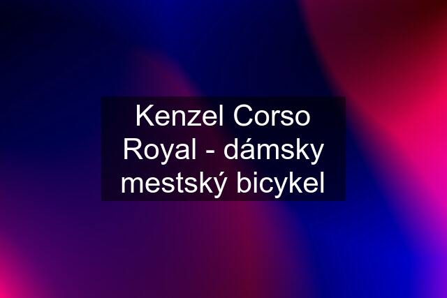 Kenzel Corso Royal - dámsky mestský bicykel