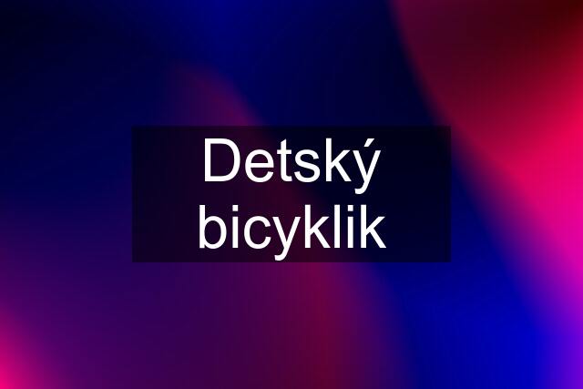 Detský bicyklik