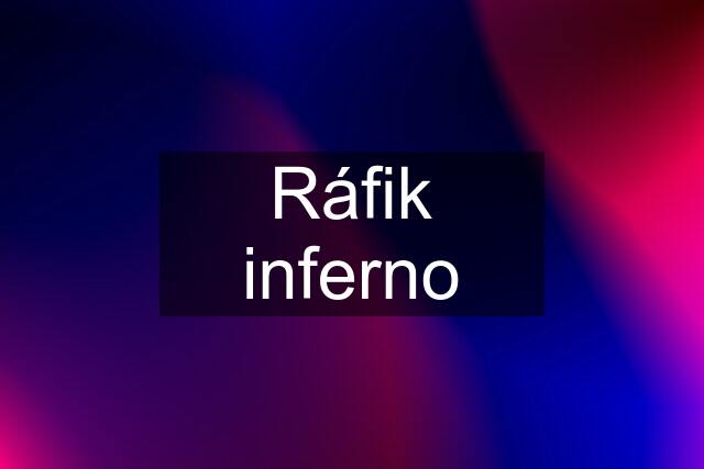 Ráfik inferno