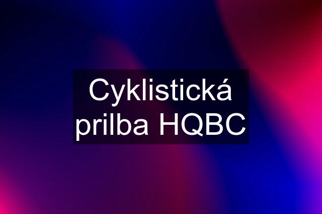 Cyklistická prilba HQBC