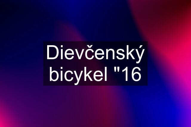 Dievčenský bicykel "16