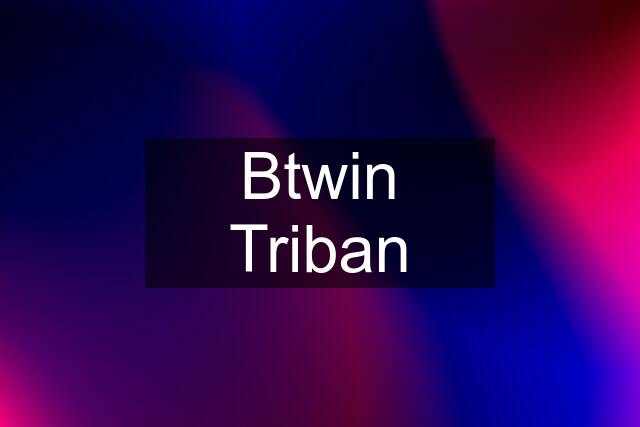 Btwin Triban