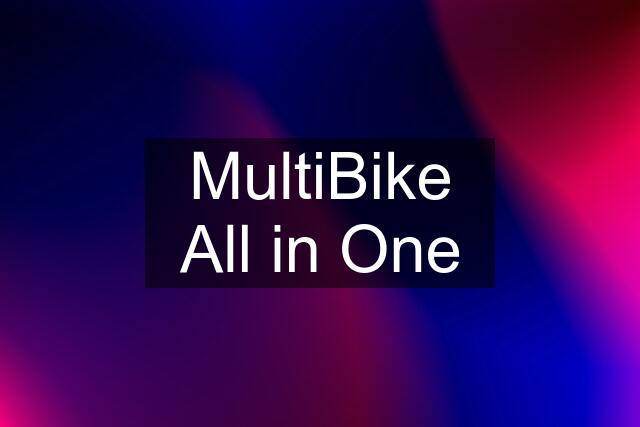 MultiBike All in One