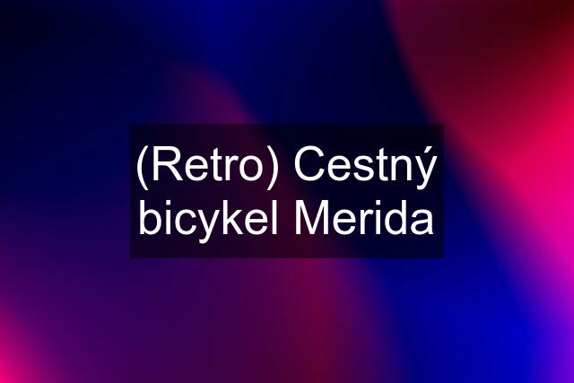 (Retro) Cestný bicykel Merida