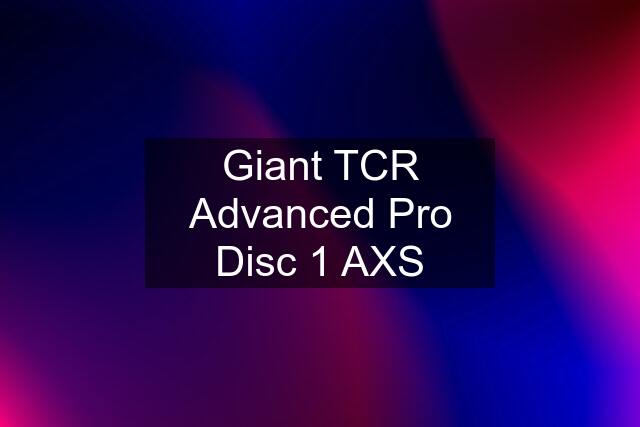 Giant TCR Advanced Pro Disc 1 AXS