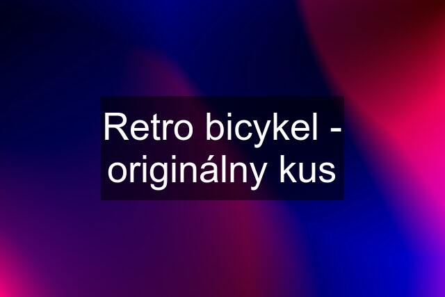 Retro bicykel - originálny kus