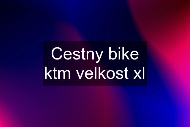 Cestny bike ktm velkost xl