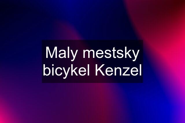 Maly mestsky bicykel Kenzel