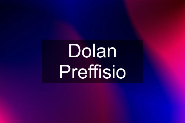 Dolan Preffisio