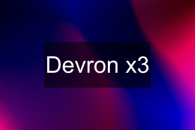 Devron x3