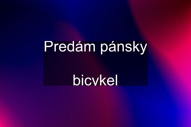 Predám pánsky  bicykel