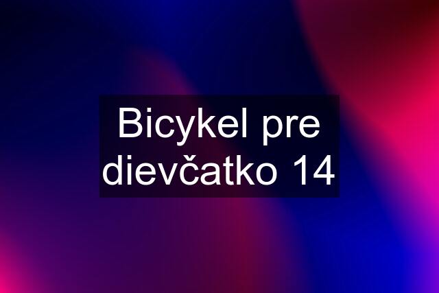 Bicykel pre dievčatko "14"