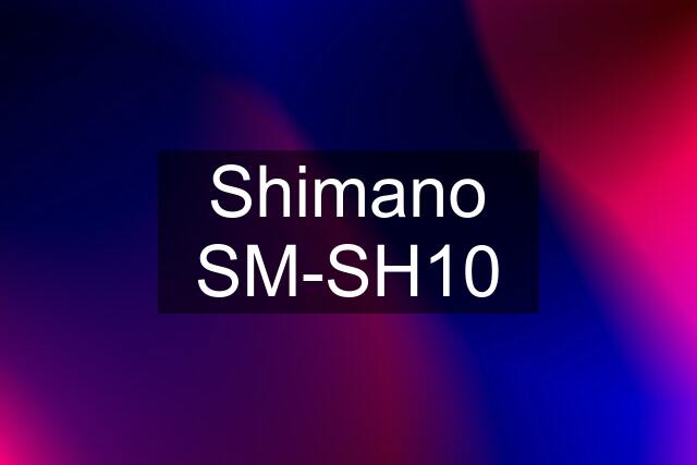 Shimano SM-SH10