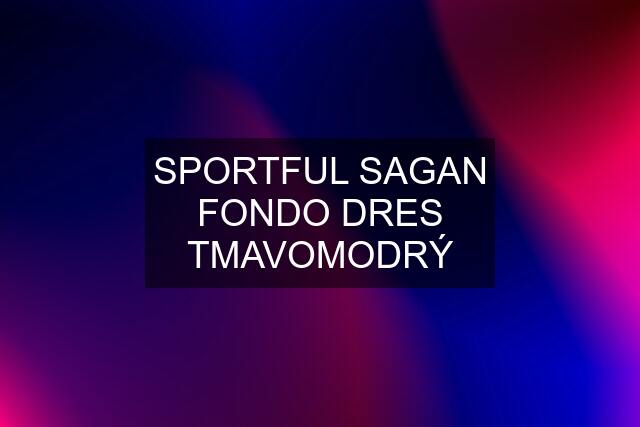 SPORTFUL SAGAN FONDO DRES TMAVOMODRÝ