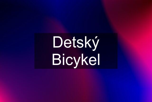 Detský Bicykel