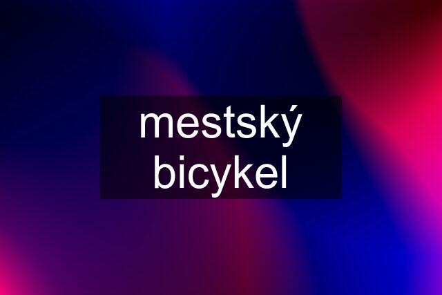 mestský bicykel