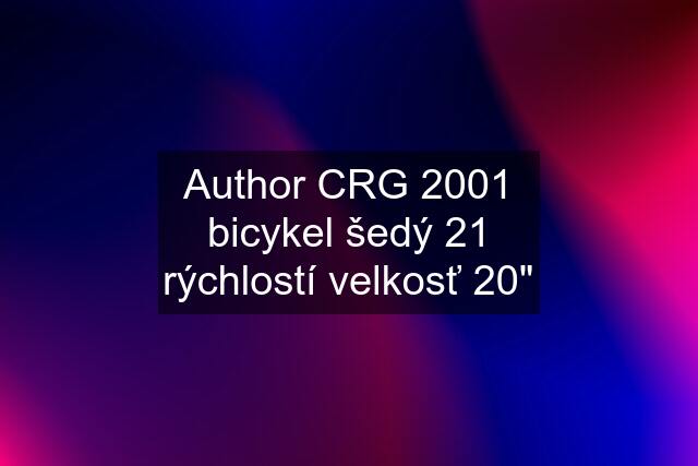 Author CRG 2001 bicykel šedý 21 rýchlostí velkosť 20"