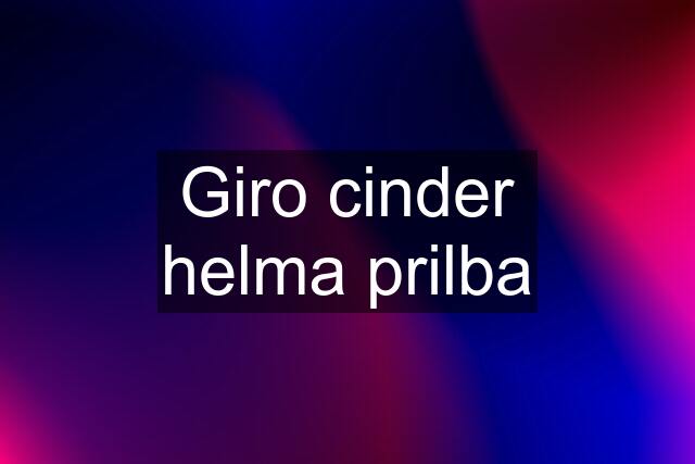 Giro cinder helma prilba