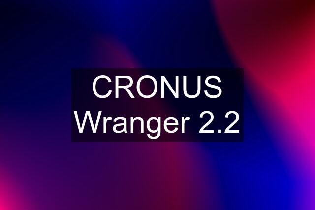 CRONUS Wranger 2.2