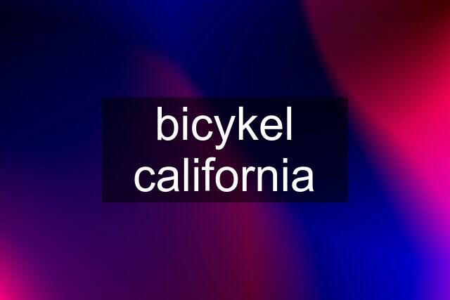 bicykel california