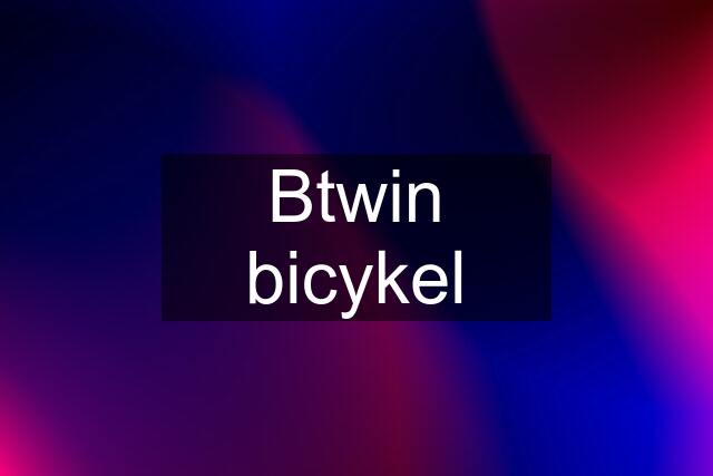 Btwin bicykel