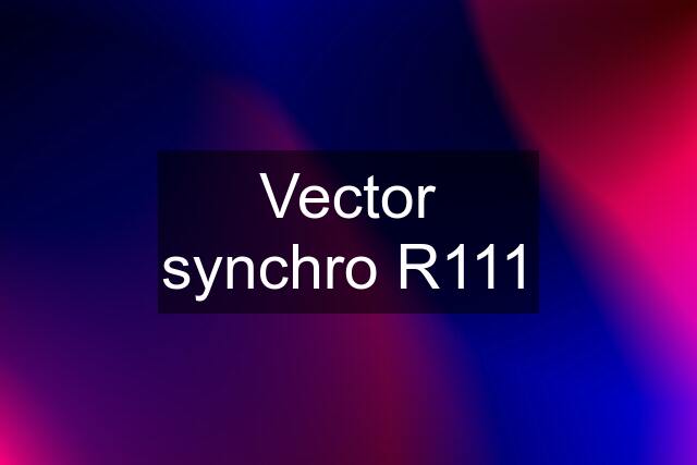 Vector synchro R111