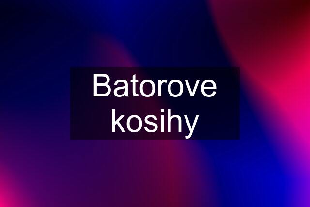 Batorove kosihy