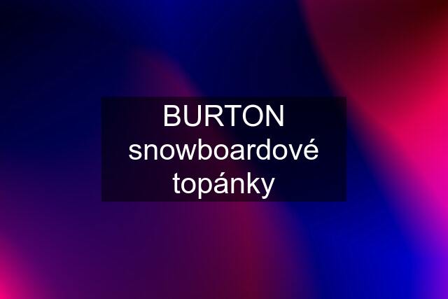 BURTON snowboardové topánky