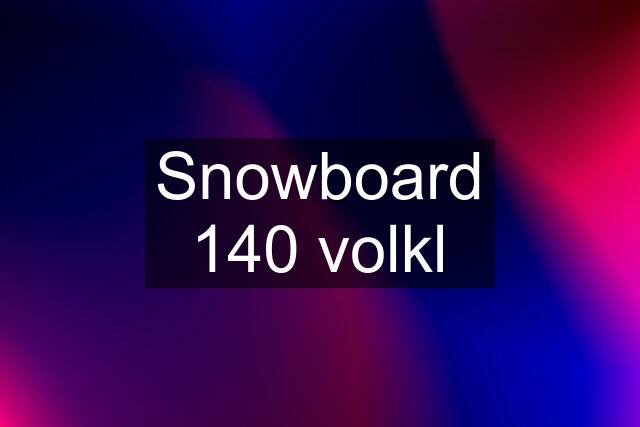 Snowboard 140 volkl