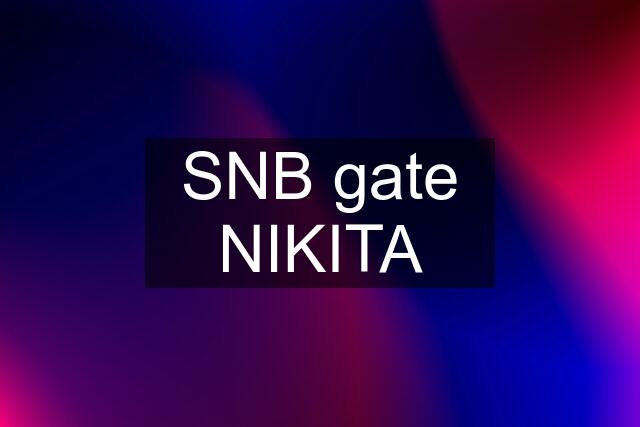 SNB gate NIKITA