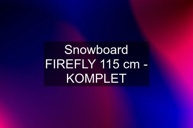 Snowboard FIREFLY 115 cm - KOMPLET