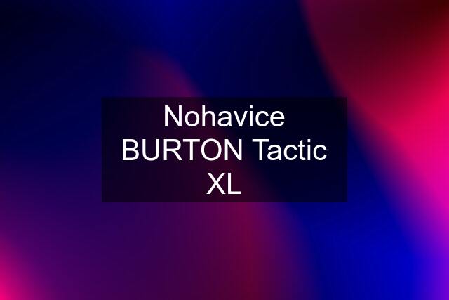 Nohavice BURTON Tactic XL