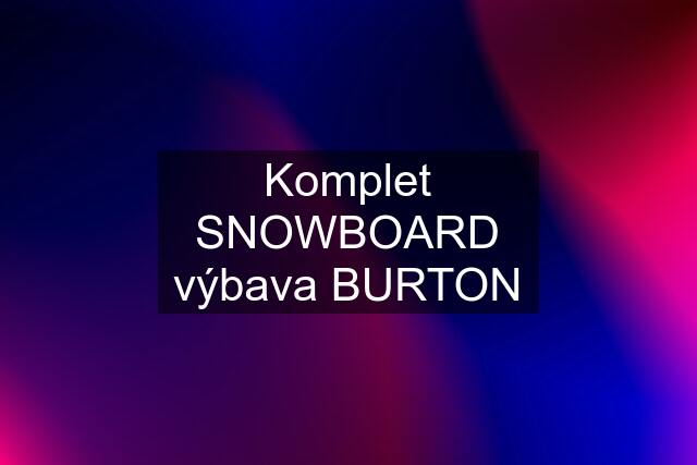 Komplet SNOWBOARD výbava BURTON