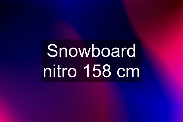 Snowboard nitro 158 cm