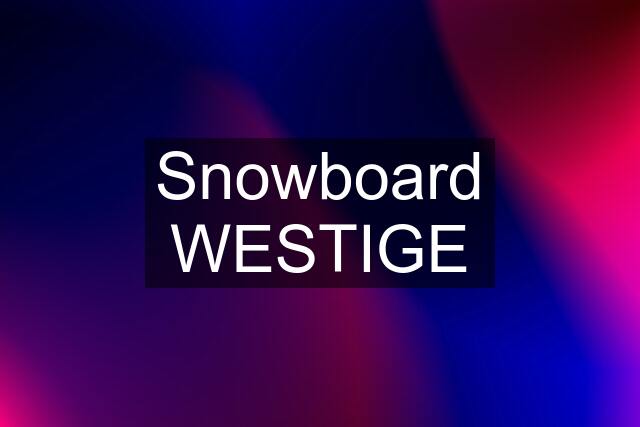 Snowboard WESTIGE