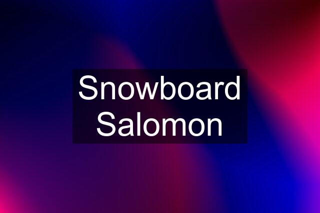 Snowboard Salomon