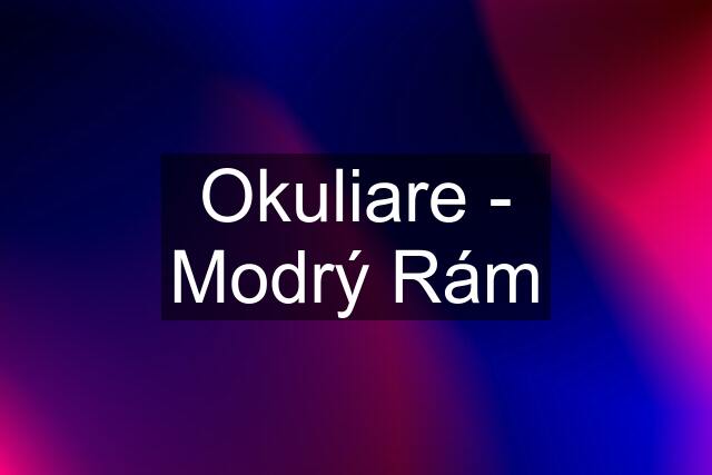 Okuliare - Modrý Rám