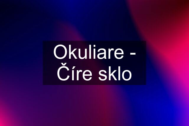 Okuliare - Číre sklo