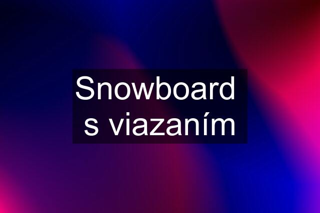 Snowboard  s viazaním