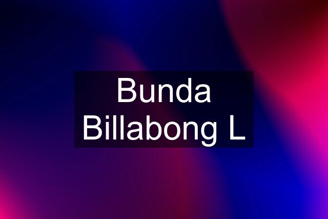 Bunda Billabong L