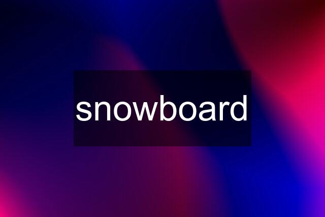 snowboard