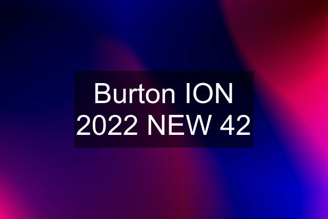 Burton ION 2022 NEW 42