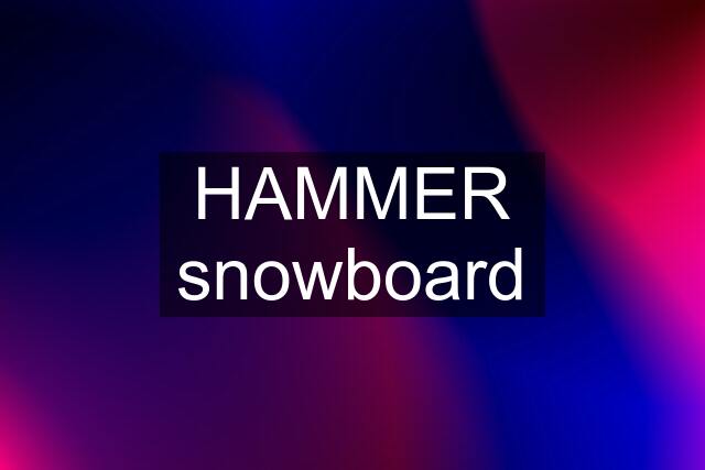 HAMMER snowboard