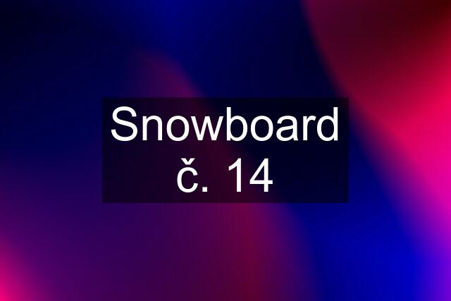 Snowboard č. 14